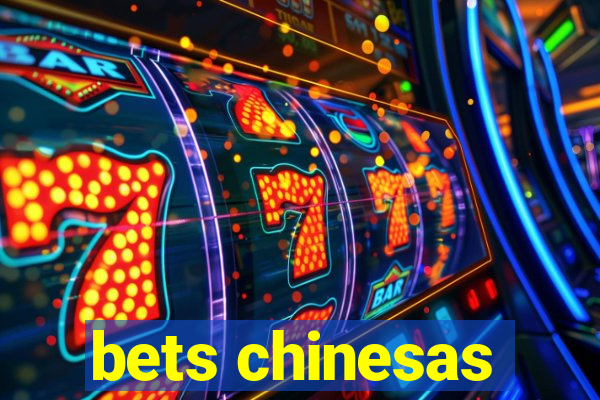 bets chinesas